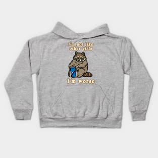 I'm Not Like Other Girls I'm Worse Raccoon Kids Hoodie